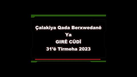 Çalakiya Qada Berxwedanê Ya Girê Cûdî - 31'ê Tîrmeha 2023