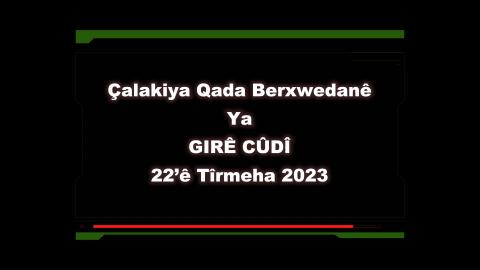 Çalakiya Qada Berxwedanê Ya Gire Cûdî - 22'ê Tîrmeha 2023