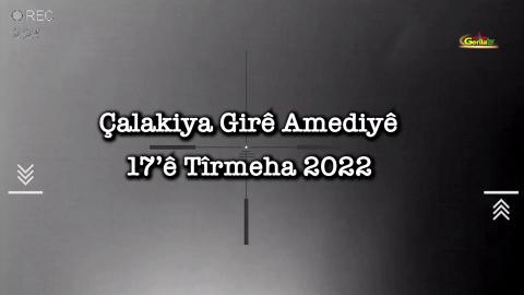 Çalakiya Girê Amediyê - 17'ê Tîrmeha 2022