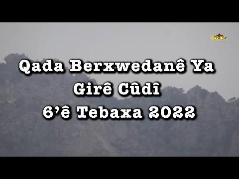 Çalakiya Qada Berxwedanê Ya Girê Cûdî - 6'ê Tebaxa 2022