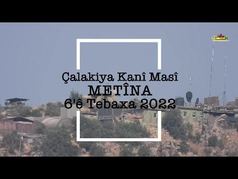 Çalakiya Kanî Masî - 6'ê Tebaxa 2022 / Metîna