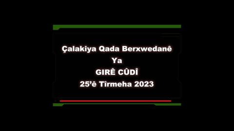 Çalakiya Qada Berxwedanê Ya Girê Cûdî - 25'ê Tîrmeha 2023